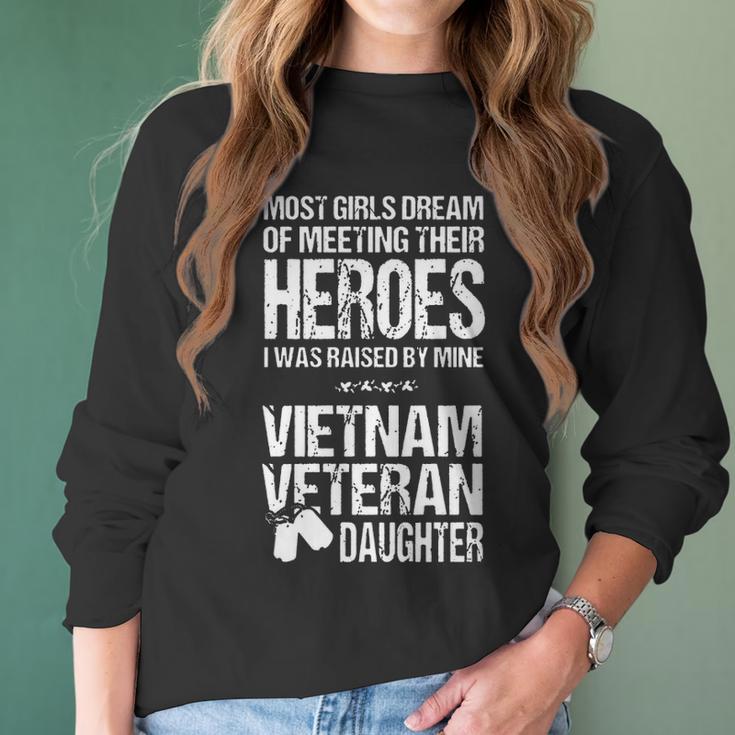 Most Girls Dream Of Meeting Their Heroes I Was Raised By Mine Viet Nam Veteran Daughter Women Long Sleeve Tshirt