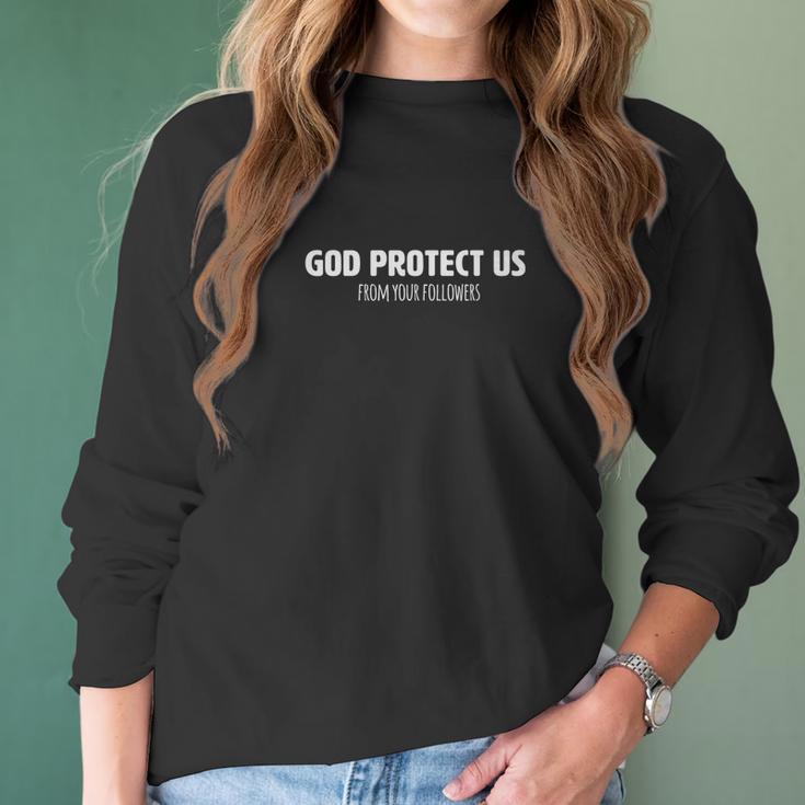 God Protect Us From Your Followers Funny Atheist Women Long Sleeve Tshirt