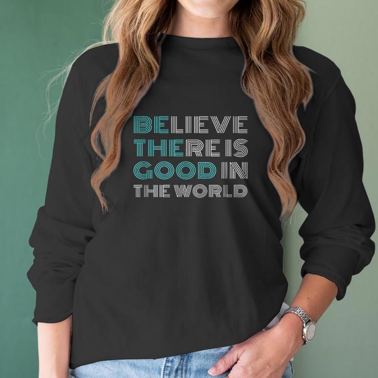 Be The Good Positive Message Gifts Women Men Kids Women Long Sleeve Tshirt