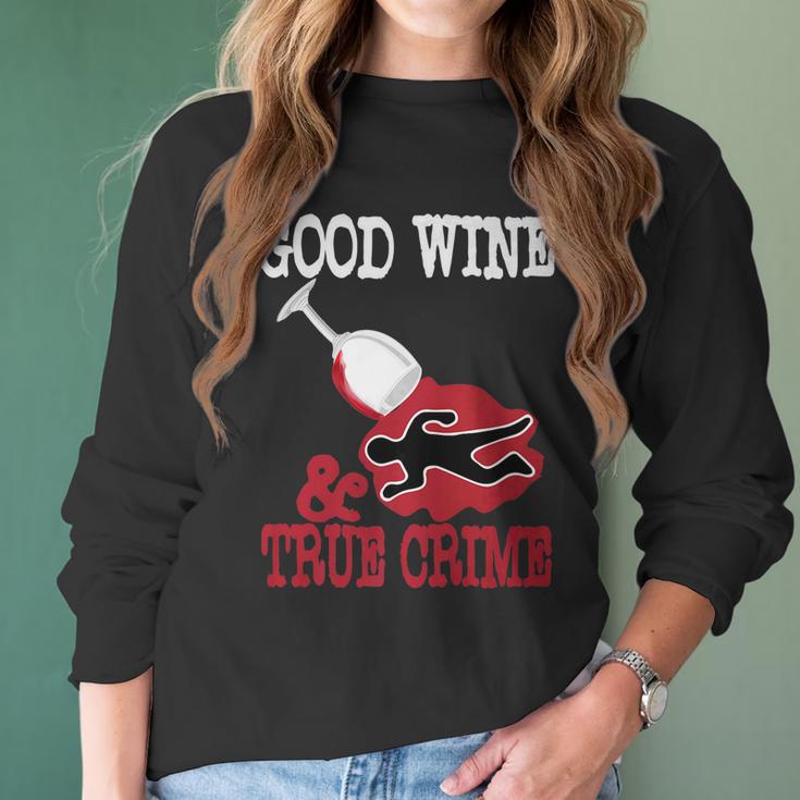 Good Wine True Crime Funny Wine Lover Murderino Tee Women Long Sleeve Tshirt