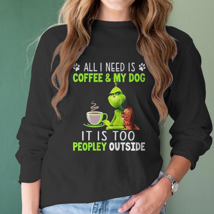 Grinch All I Need Is Coffee And My Dog Women Long Sleeve Tshirt