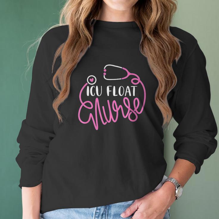 Icu Float Nurse Floating Intensive Care Unit Float Nursing Women Long Sleeve Tshirt