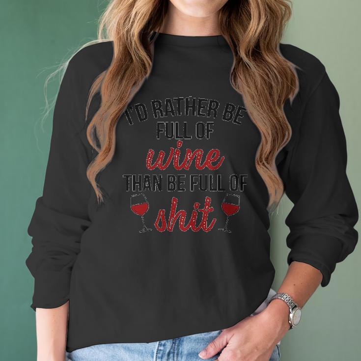 Id Rather Be Full Of Wine Creative 2022 Gift Women Long Sleeve Tshirt