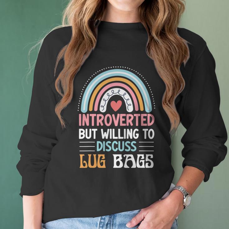 Introverted But Willing To Discuss Lug Bags Rainbow Women Long Sleeve Tshirt