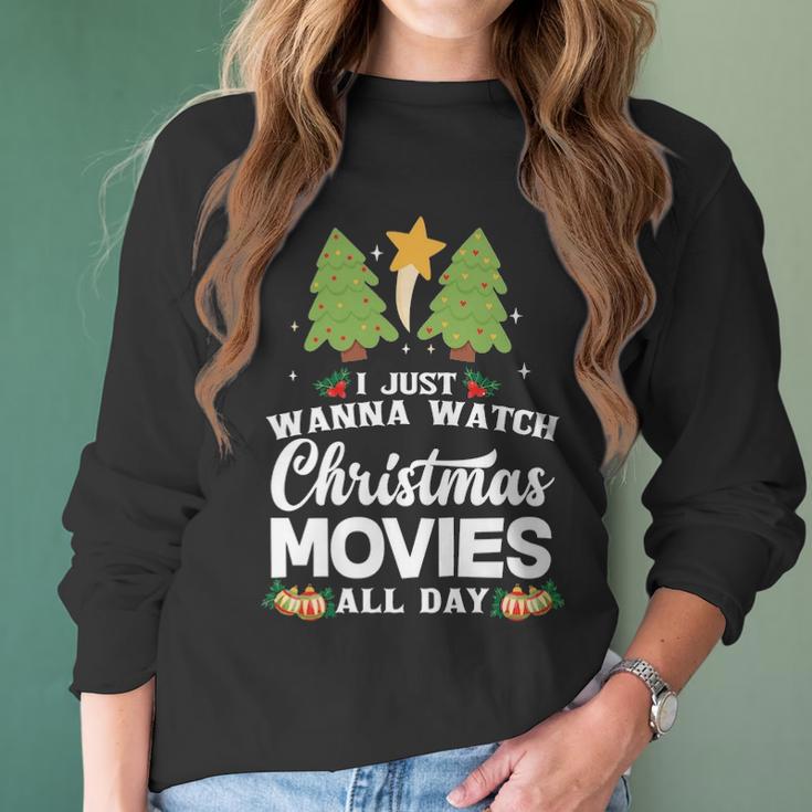 I Just Wanna Watch Christmas Movies All Day Women Long Sleeve Tshirt