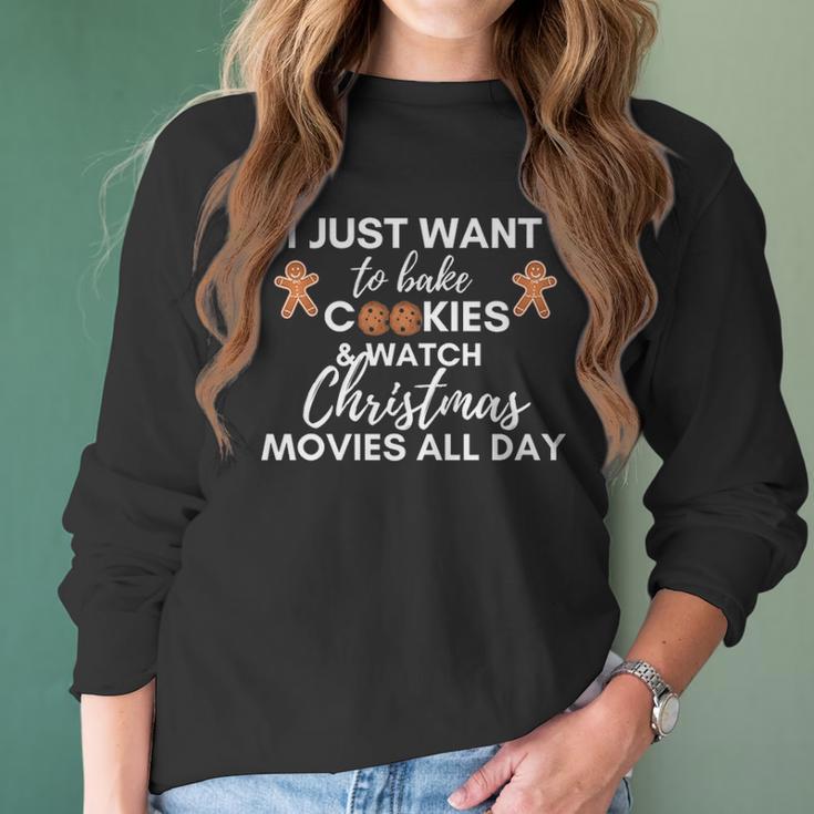 I Just Want To Bake Cookies And Watch Christmas Movies All Day Women Long Sleeve Tshirt