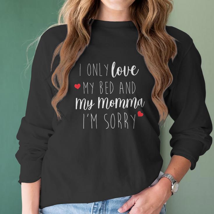 I Only Love My Bed And My Momma Baby One Piece Or Toddler Women Long Sleeve Tshirt