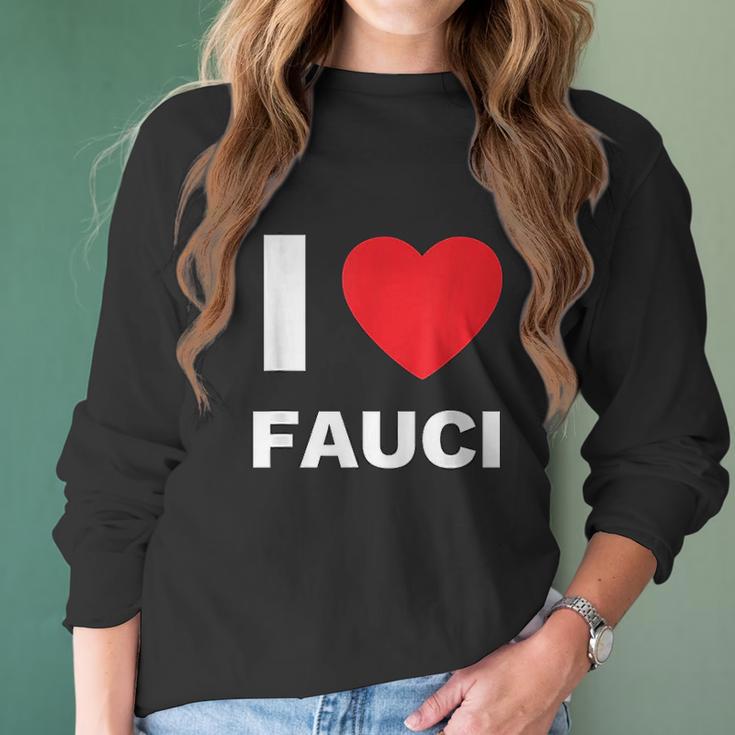 I Love Fauci Dr Anthony Fauci Tony Fauci Christmas Gift Women Long Sleeve Tshirt