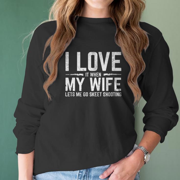 Love When My Wife Lets Me Go Skeet Shooting Women Long Sleeve Tshirt