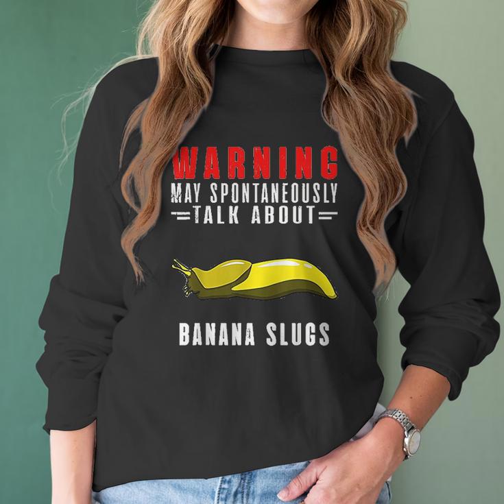 May Spontaneously Talk About Banana Slugs Women Long Sleeve Tshirt