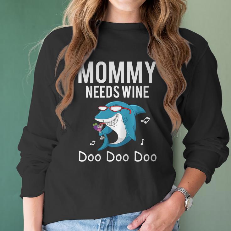 Mommy Needs Wine Shark Doo Doo Doo Women Long Sleeve Tshirt