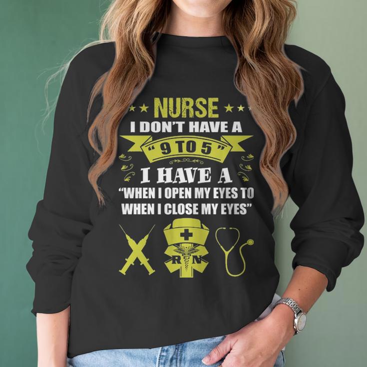 Nurse I Dont Have 9 To 5 Profession Gift Women Long Sleeve Tshirt