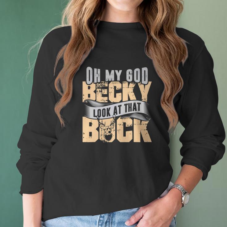 Oh My God Becky Look At That Buck Funny Hunting Women Long Sleeve Tshirt