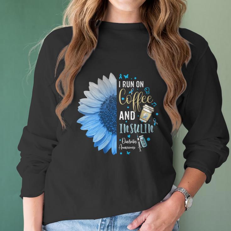 I Run On Coffee And Insulin Gift For Diabetes Awareness Great Gift Women Long Sleeve Tshirt