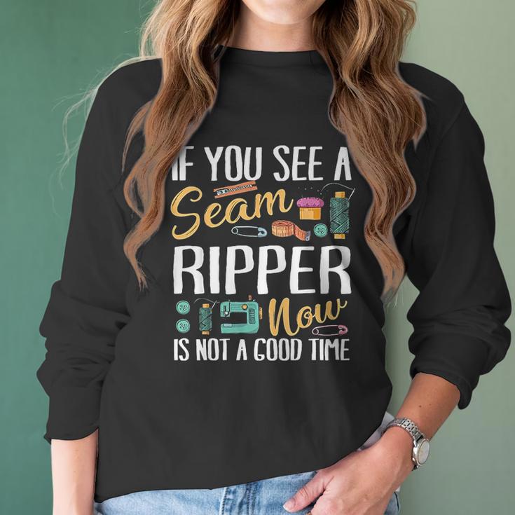 Sewing If You See Seam Ripper Sewing Quilting Mothers Day Women Long Sleeve Tshirt