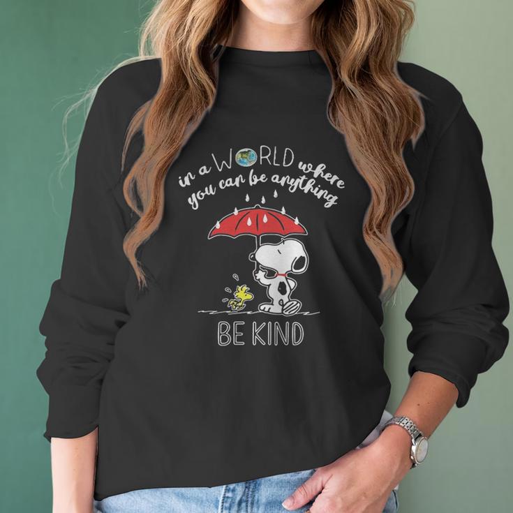 Snoopy In A World Where You Can Be Anything Be Kind Women Long Sleeve Tshirt