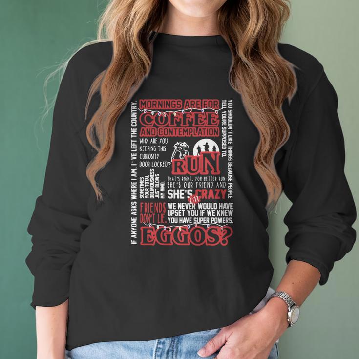 Stranger Things Best Quotes V1 Man Men Woman Women Boy Girl Father Dad Mother Mom Grandfather Grandmother Christmas T-Shirt Women Long Sleeve Tshirt