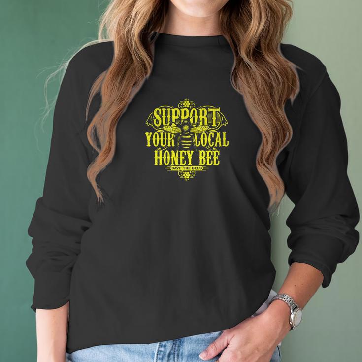 Support Your Local Honey Bee Save The Bees Original Women Long Sleeve Tshirt