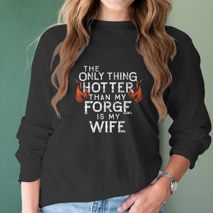 The Only Thing Hotter Than My Forge Is My Wife Women Long Sleeve Tshirt