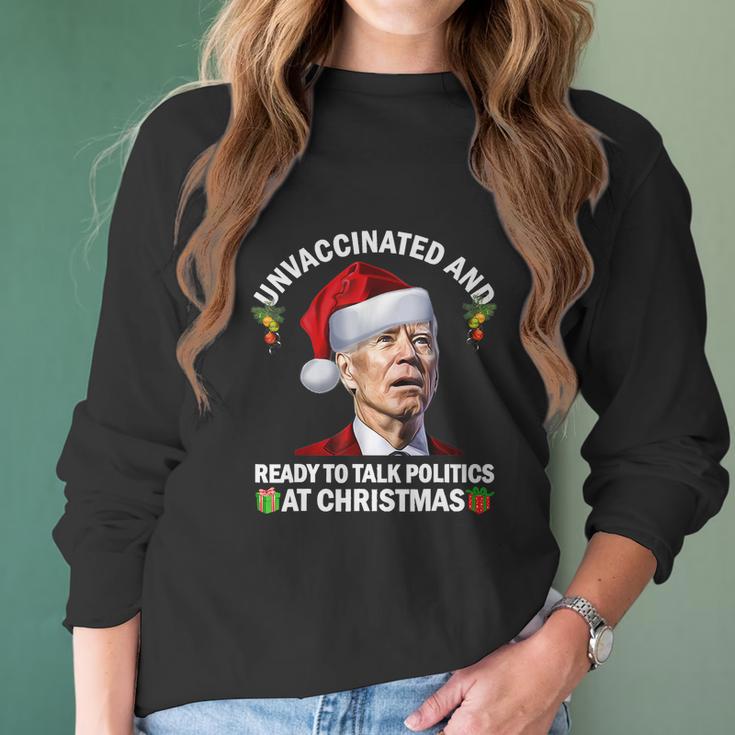 Unvaccinated And Ready To Talk Politics At Christmas Biden Women Long Sleeve Tshirt