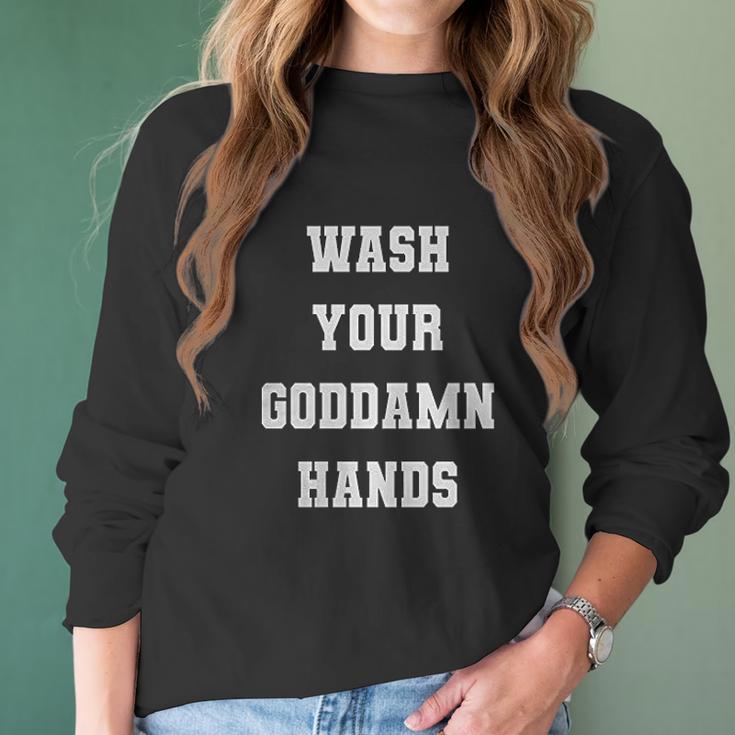 Wash Your Goddamn Hands Funny Women Long Sleeve Tshirt