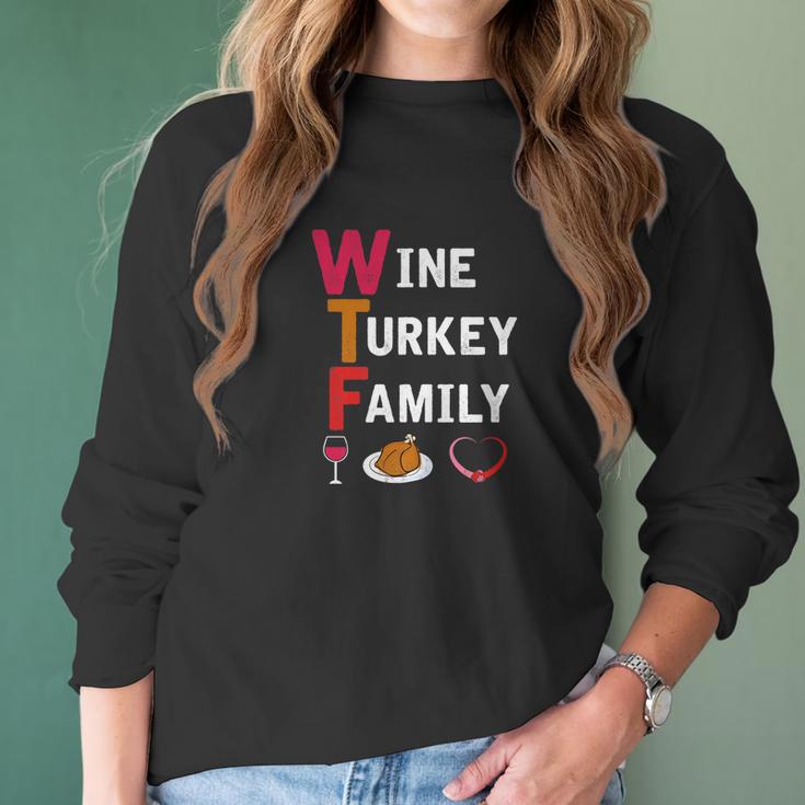 Wtf Wine Turkey Family Funny Thanksgiving Day Tee Women Long Sleeve Tshirt