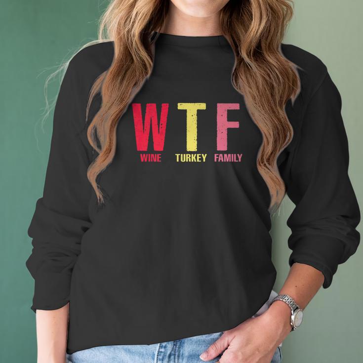 Wtf Wine Turkey Family Thanksgiving Party Women Long Sleeve Tshirt