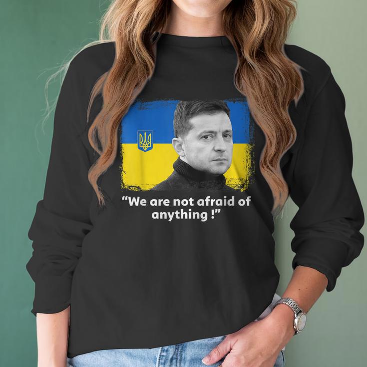 Zelensky Quote We Are Not Afraid Of Anything Support Ukraine Men Women T-Shirt Graphic Print Casual Unisex Tee Women Long Sleeve Tshirt