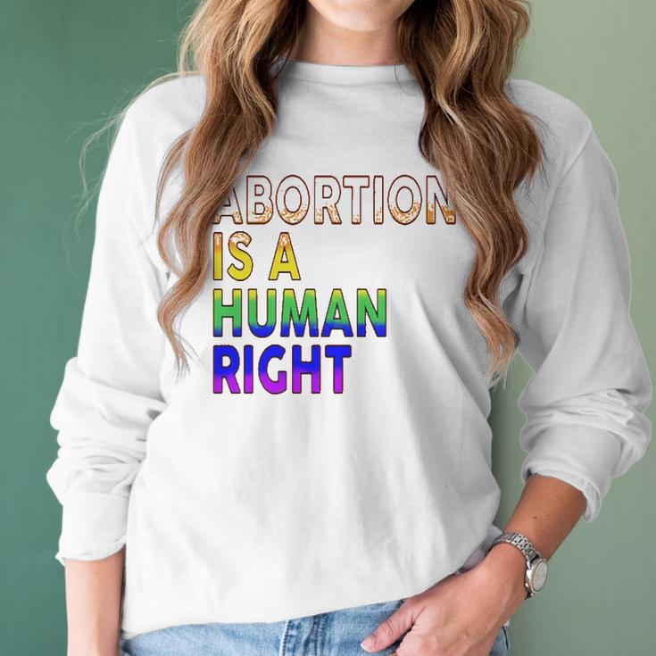 Abortion Is A Human Right Gay Pride Rainbow Flag Pride Women Long Sleeve Tshirt