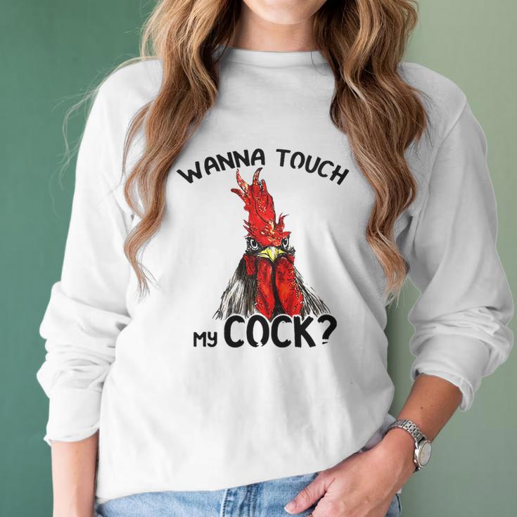 Chicken Wanna Touch My Cock Shirt Women Long Sleeve Tshirt