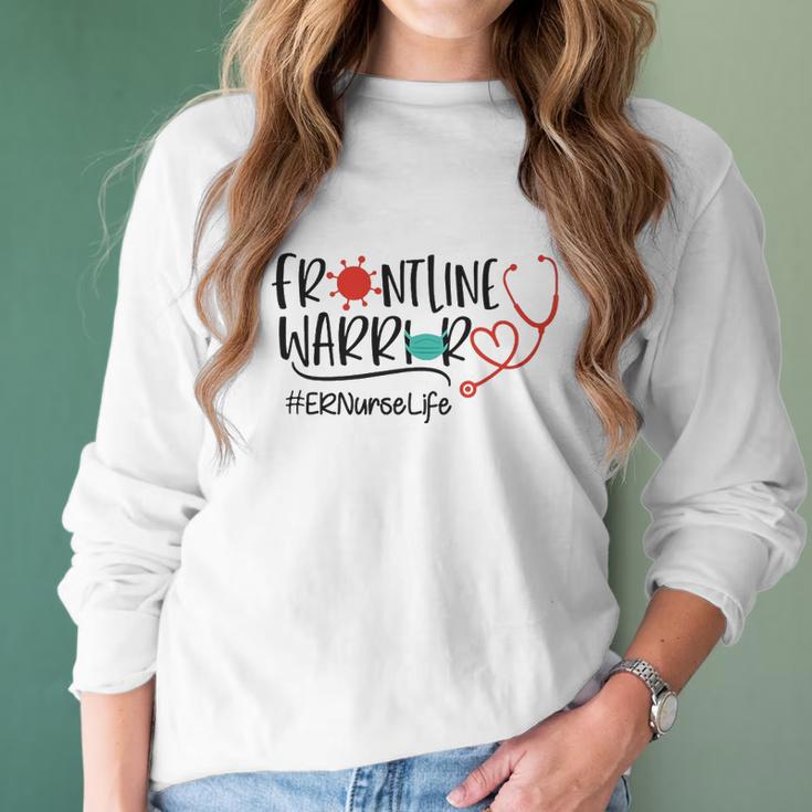 Frontline Warrior Er Nurse Life Women Long Sleeve Tshirt