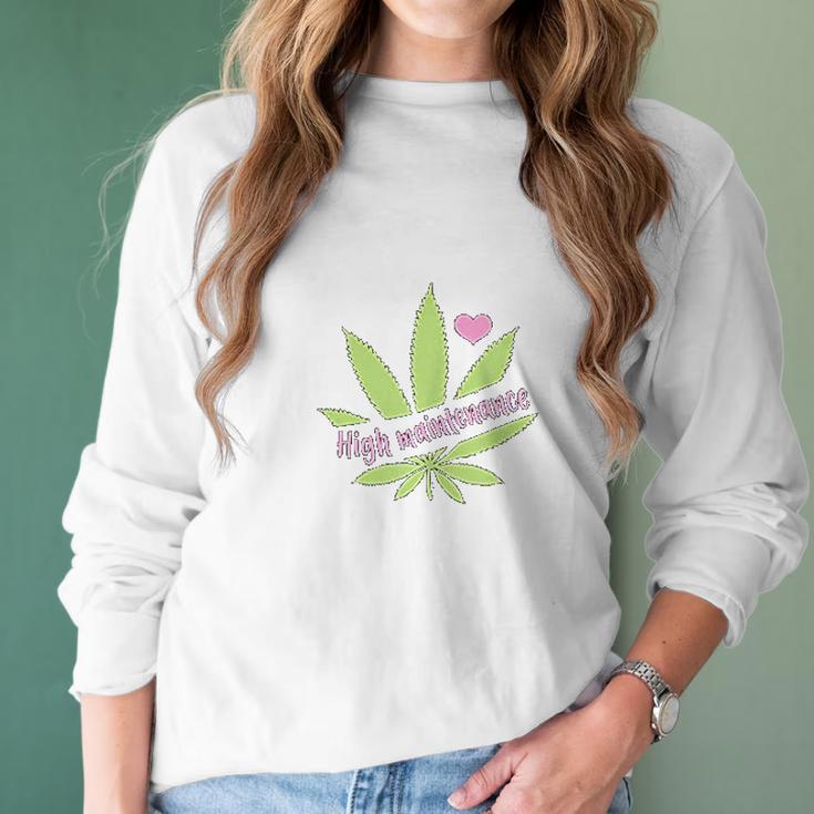 Women High Maintenance Funny Marijuana Lover Women Long Sleeve Tshirt