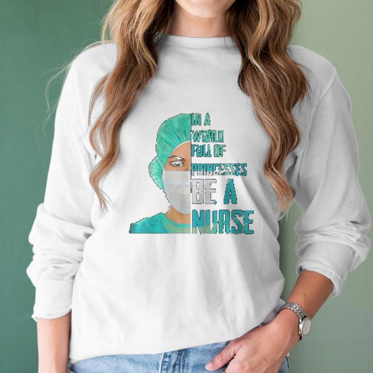 Social Distancing In A World Full Of Princesses Be A Nurse Women Long Sleeve Tshirt