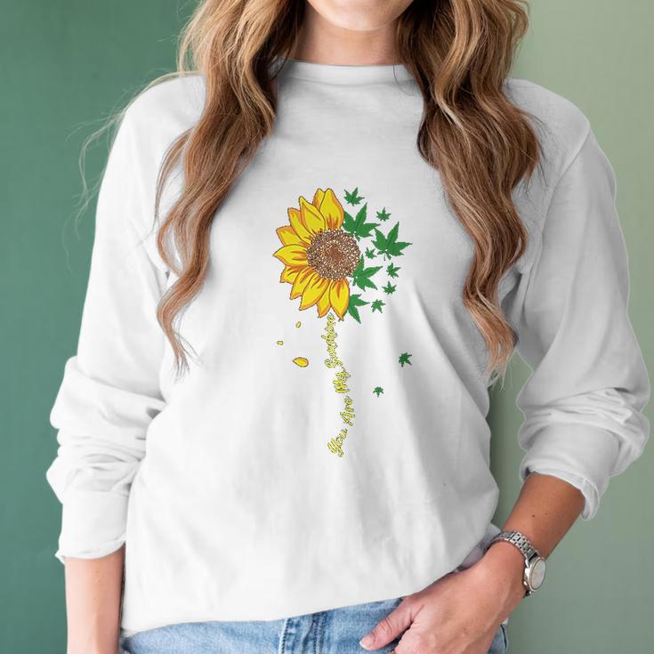 Sunflower Marijuana Cannabis Stoner Weed You Are My Sunshine Women Long Sleeve Tshirt