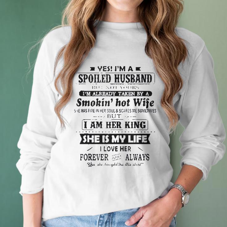 Yes I Am A Spoiled Husband Taken By A Smoking Hot Wife Women Long Sleeve Tshirt