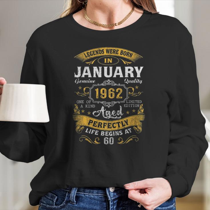 60Th Birthday Gift 60 Years Old Legend Since January 1962 Ver2 Women Long Sleeve Tshirt