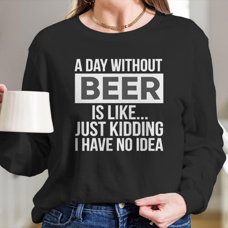 A-Day-Without-Beer- Women Long Sleeve Tshirt