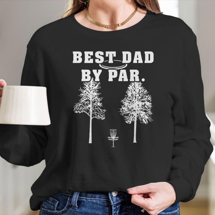 Best Dad By Par Disc Golf Dad Father Funny Frisbee Golf Women Long Sleeve Tshirt