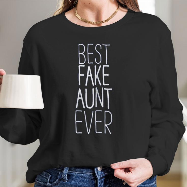 Best Fake Aunt Ever Women Long Sleeve Tshirt