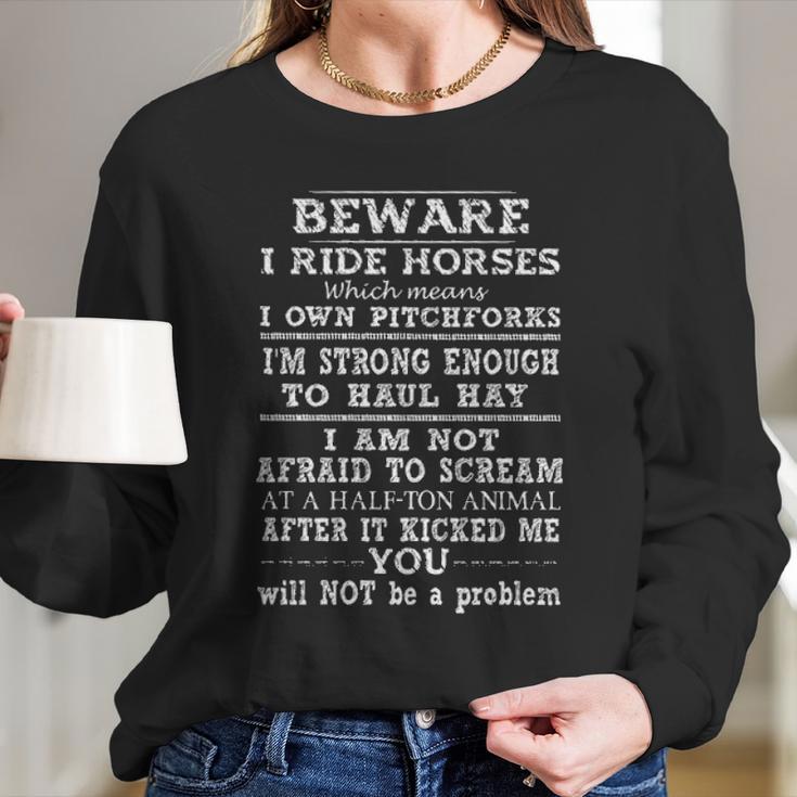 Beware I Ride Horses I Own Pitchforks New Trend Women Long Sleeve Tshirt