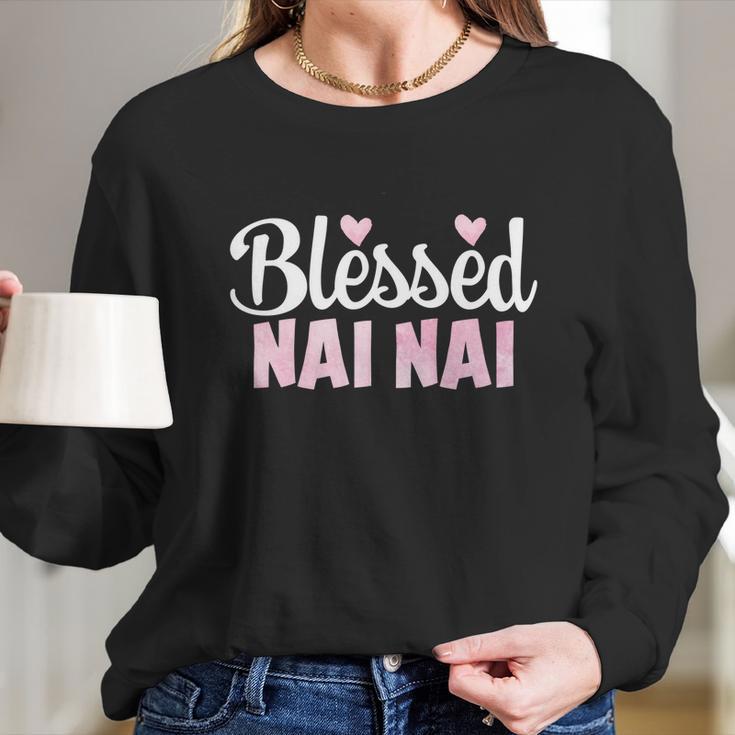 Blessed Nai Nai Gift Funny Gift For Chinese Grandma Gift Women Long Sleeve Tshirt