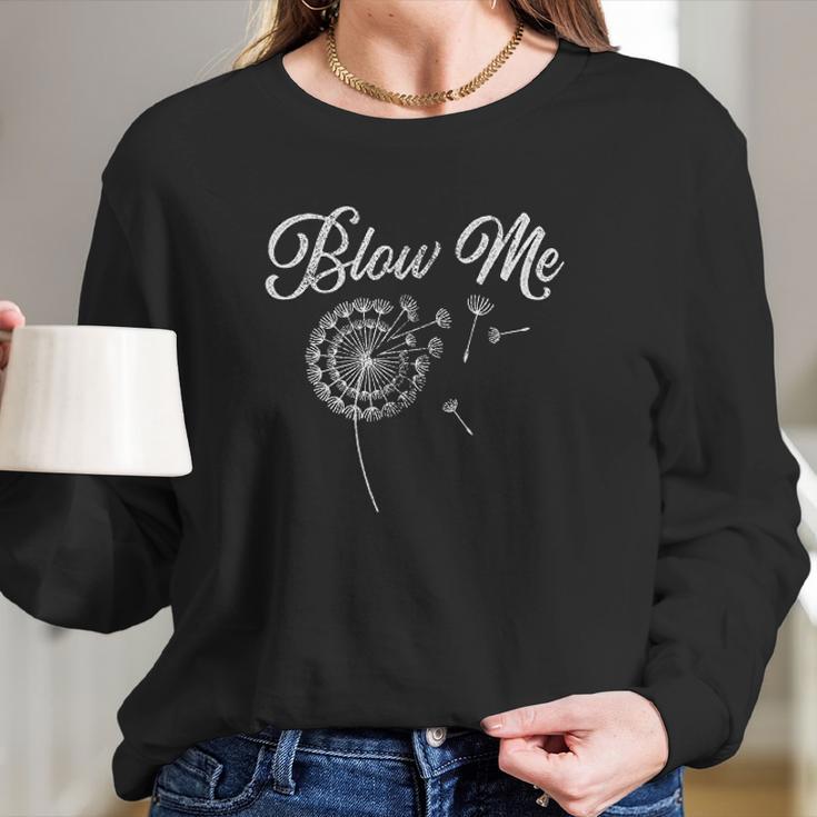 Blo Me Funny Dandelion Women Long Sleeve Tshirt