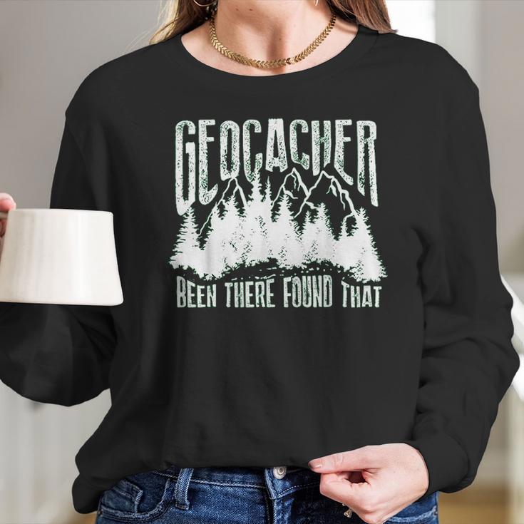 Cute Geocacher Been There Found That Geocache Gift Women Long Sleeve Tshirt