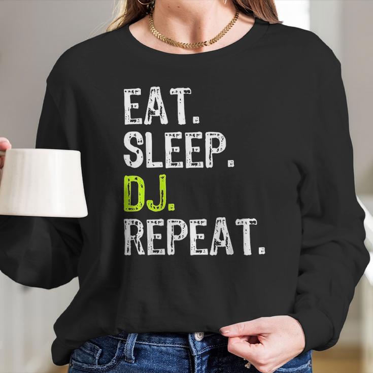 Eat Sleep Dj Disc Jockey Funny Deejay Cool Gift Christmas Women Long Sleeve Tshirt