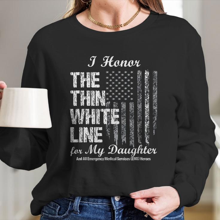 Ems Thin White Line To Honor My Ems Hero Daughter Women Long Sleeve Tshirt