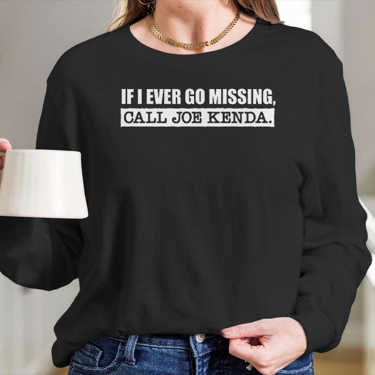 If I Ever Go Missing Call Joe Kenda Women Long Sleeve Tshirt