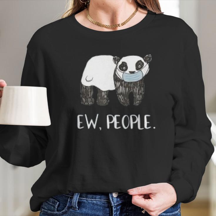 Ew People Funny Panda Social Distancing Women Long Sleeve Tshirt