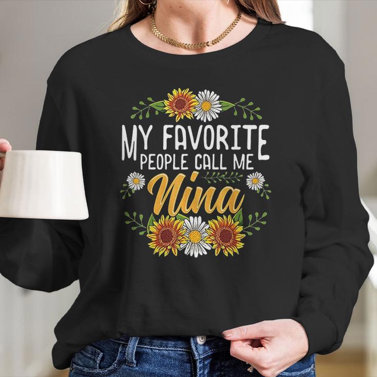 My Favorite People Call Me Nina Mothers Day Gifts Women Long Sleeve Tshirt