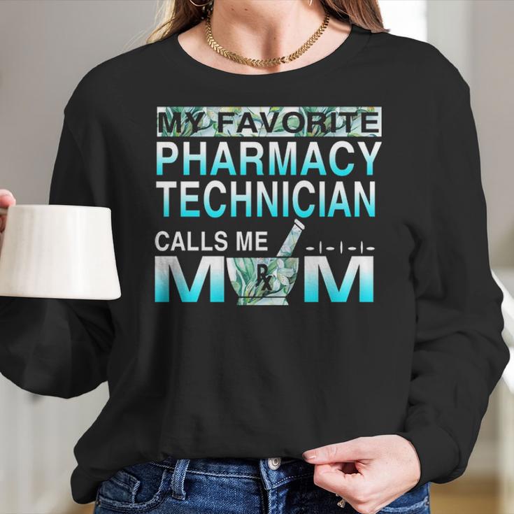 My Favorite Pharmacy Technician Calls Me Mom Women Long Sleeve Tshirt