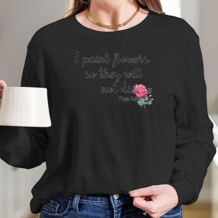 Frida Kahlo Flower Never Die Women Long Sleeve Tshirt